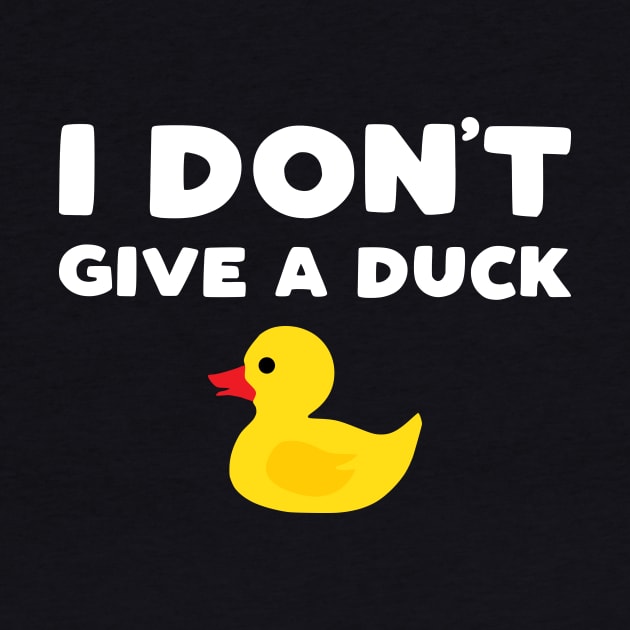 I Don't Give a Duck - funny rubber ducky slogan by kapotka